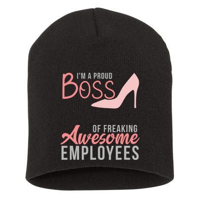 Im A Proud Boss Of Freaking Awesome Employees Short Acrylic Beanie