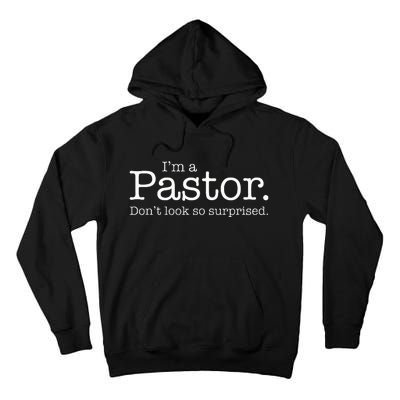 IM A Pastor. DonT Look So Surprised Tall Hoodie