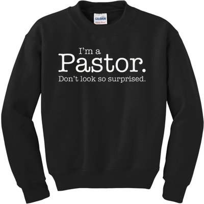 IM A Pastor. DonT Look So Surprised Kids Sweatshirt