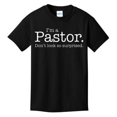 IM A Pastor. DonT Look So Surprised Kids T-Shirt