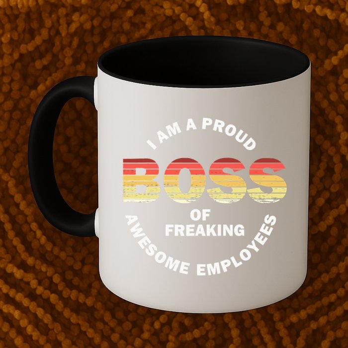 I'm A Proud Boss Of Freaking Awesome Employees Boss Day Mug