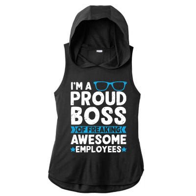 Im A Proud Boss Of Freaking Awesome Employees Boss Day Ladies PosiCharge Tri-Blend Wicking Draft Hoodie Tank