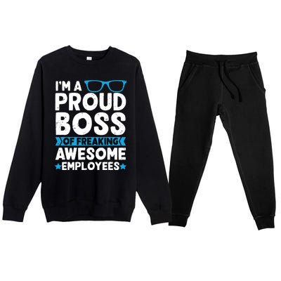 Im A Proud Boss Of Freaking Awesome Employees Boss Day Premium Crewneck Sweatsuit Set