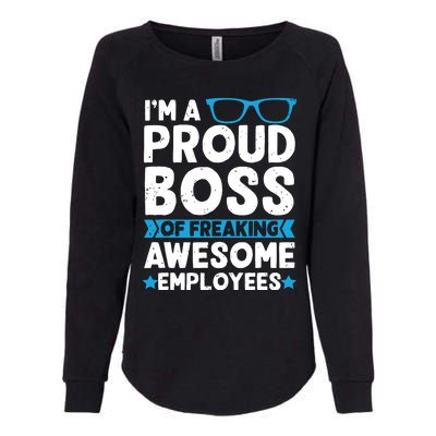 Im A Proud Boss Of Freaking Awesome Employees Boss Day Womens California Wash Sweatshirt