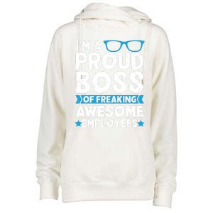 Im A Proud Boss Of Freaking Awesome Employees Boss Day Womens Funnel Neck Pullover Hood