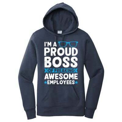 Im A Proud Boss Of Freaking Awesome Employees Boss Day Women's Pullover Hoodie