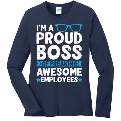 Im A Proud Boss Of Freaking Awesome Employees Boss Day Ladies Long Sleeve Shirt