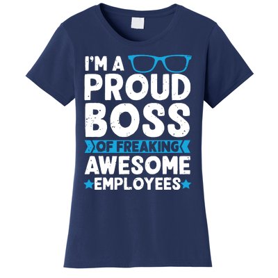 Im A Proud Boss Of Freaking Awesome Employees Boss Day Women's T-Shirt