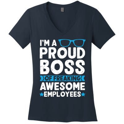 Im A Proud Boss Of Freaking Awesome Employees Boss Day Women's V-Neck T-Shirt