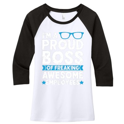 Im A Proud Boss Of Freaking Awesome Employees Boss Day Women's Tri-Blend 3/4-Sleeve Raglan Shirt