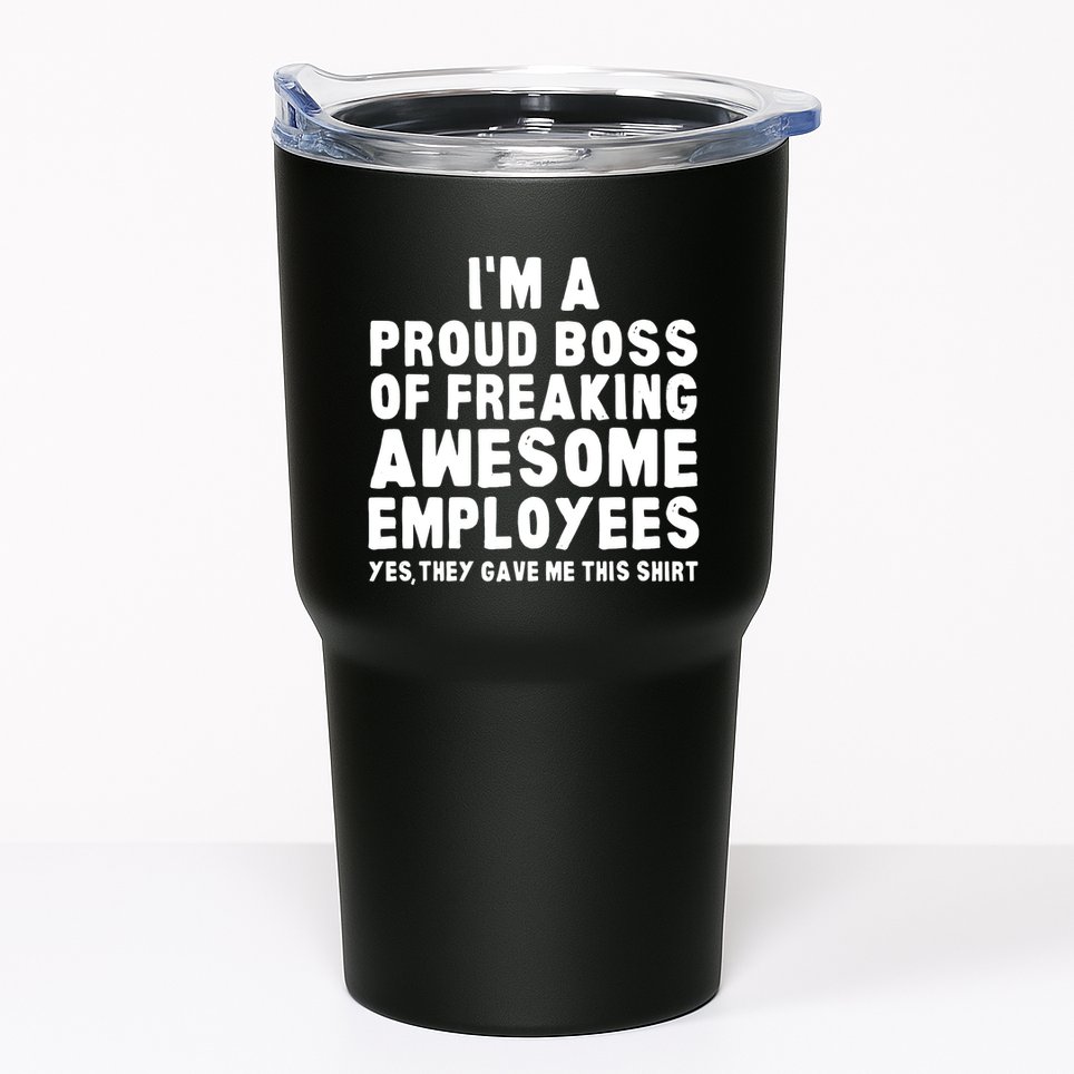 Im A Proud Boss Of Freaking Awesome Employees Tumbler
