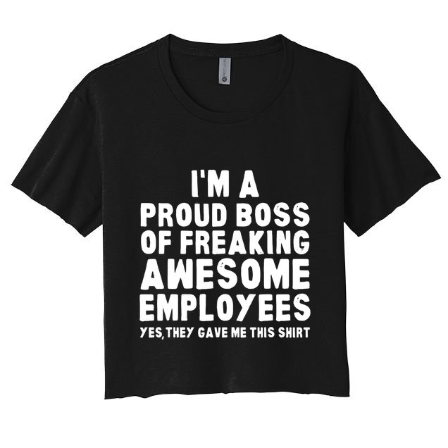 Im A Proud Boss Of Freaking Awesome Employees Crop Top