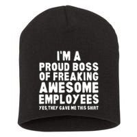 Im A Proud Boss Of Freaking Awesome Employees Short Acrylic Beanie