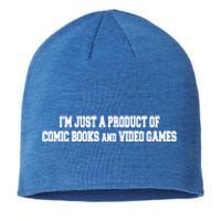 IM A Product Of Comics And Video Games Joke Humor Graphic Gift Sustainable Beanie