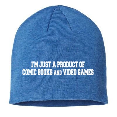 IM A Product Of Comics And Video Games Joke Humor Graphic Gift Sustainable Beanie