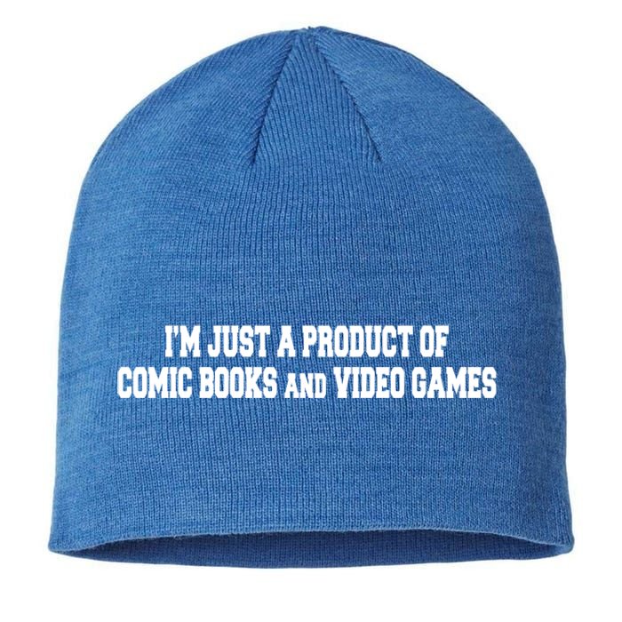 IM A Product Of Comics And Video Games Joke Humor Graphic Gift Sustainable Beanie