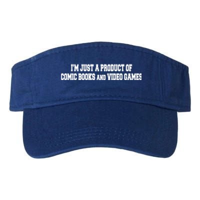 IM A Product Of Comics And Video Games Joke Humor Graphic Gift Valucap Bio-Washed Visor