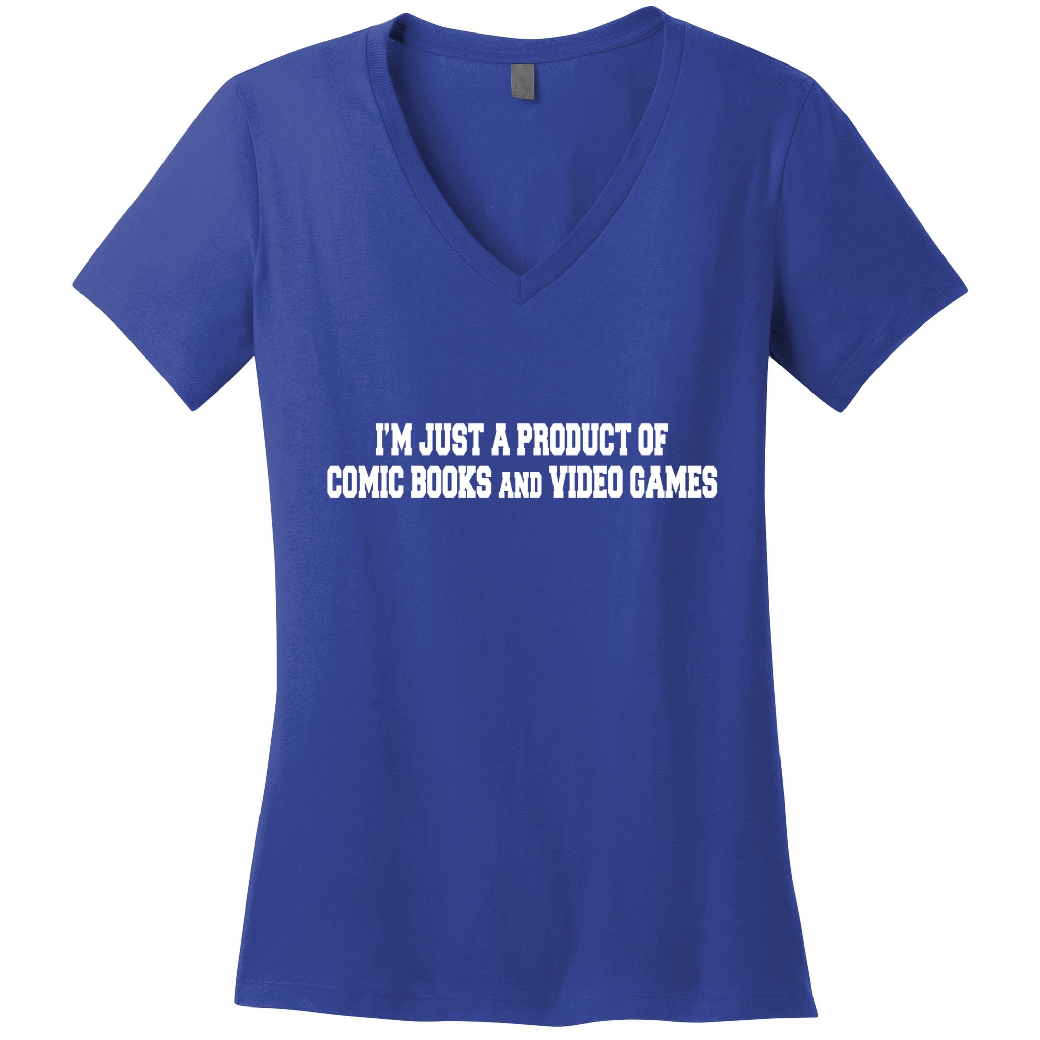 IM A Product Of Comics And Video Games Joke Humor Graphic Gift Women's V-Neck T-Shirt