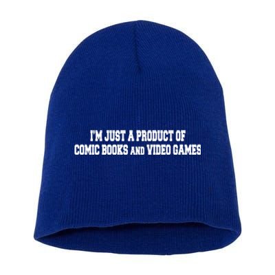 IM A Product Of Comics And Video Games Joke Humor Graphic Gift Short Acrylic Beanie