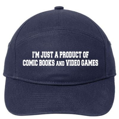 IM A Product Of Comics And Video Games Joke Humor Graphic Gift 7-Panel Snapback Hat