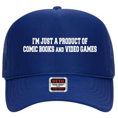 IM A Product Of Comics And Video Games Joke Humor Graphic Gift High Crown Mesh Back Trucker Hat