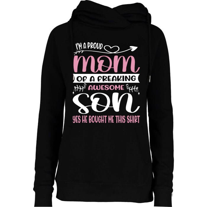 I'm A Proud Mom Freaking Awesome Son Yes He Bought Me This Womens Funnel Neck Pullover Hood