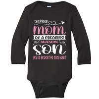 I'm A Proud Mom Freaking Awesome Son Yes He Bought Me This Baby Long Sleeve Bodysuit