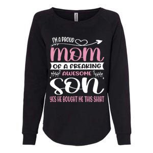 I'm A Proud Mom Freaking Awesome Son Yes He Bought Me This Womens California Wash Sweatshirt