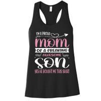 I'm A Proud Mom Freaking Awesome Son Yes He Bought Me This Women's Racerback Tank