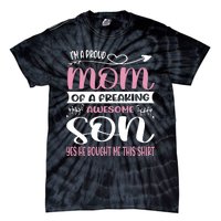 I'm A Proud Mom Freaking Awesome Son Yes He Bought Me This Tie-Dye T-Shirt