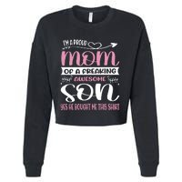 I'm A Proud Mom Freaking Awesome Son Yes He Bought Me This Cropped Pullover Crew