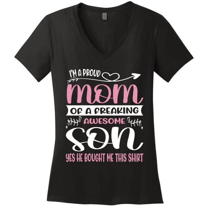 I'm A Proud Mom Freaking Awesome Son Yes He Bought Me This Women's V-Neck T-Shirt