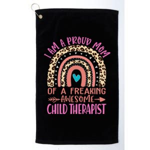 I'm A Proud Mom Of A Freaking Awesome Therapist Gift Platinum Collection Golf Towel