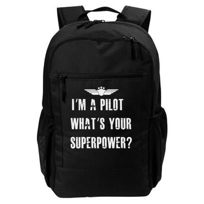 I'm A Pilot What's Your Superpower Funny Aviation Daily Commute Backpack