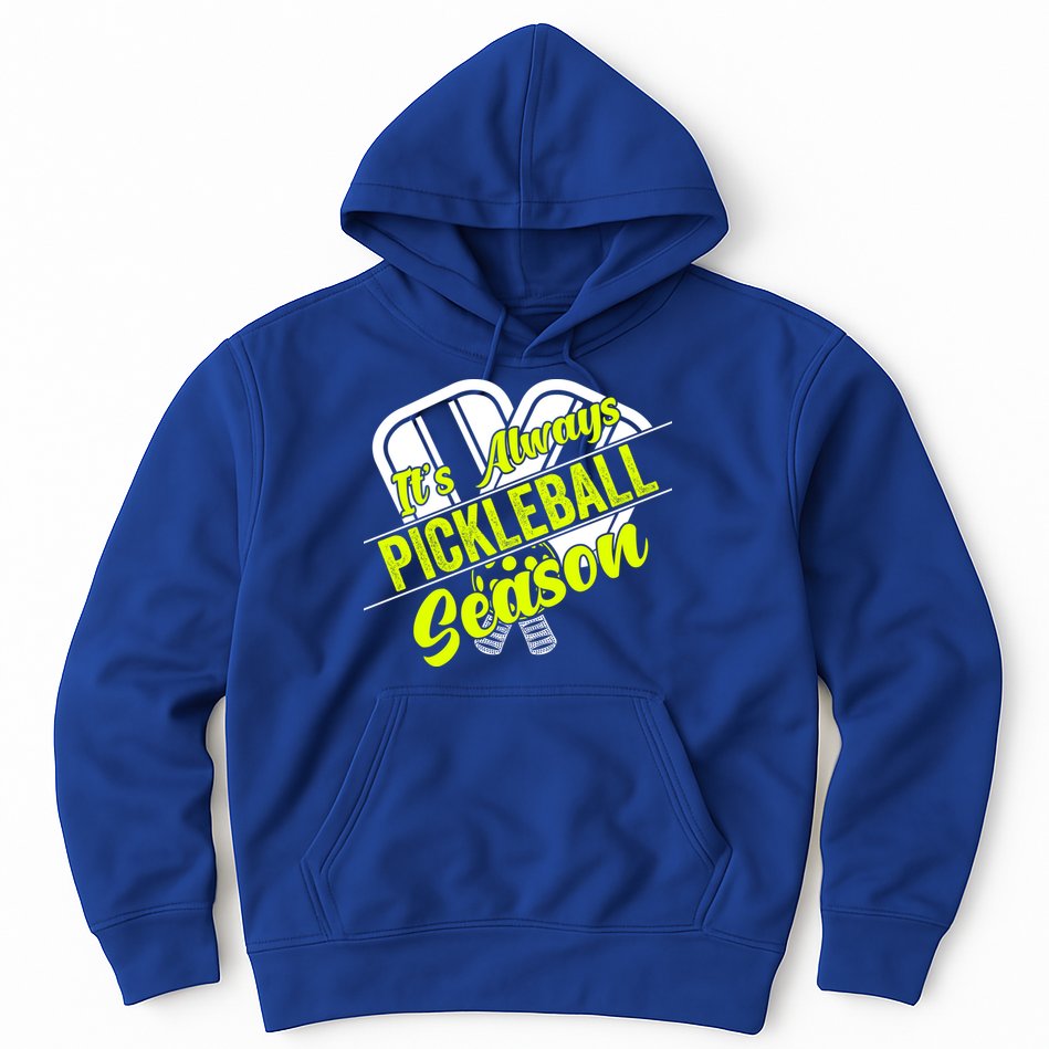 It's Always Pickleball Season Pickleball Paddle Gifts Hoodie