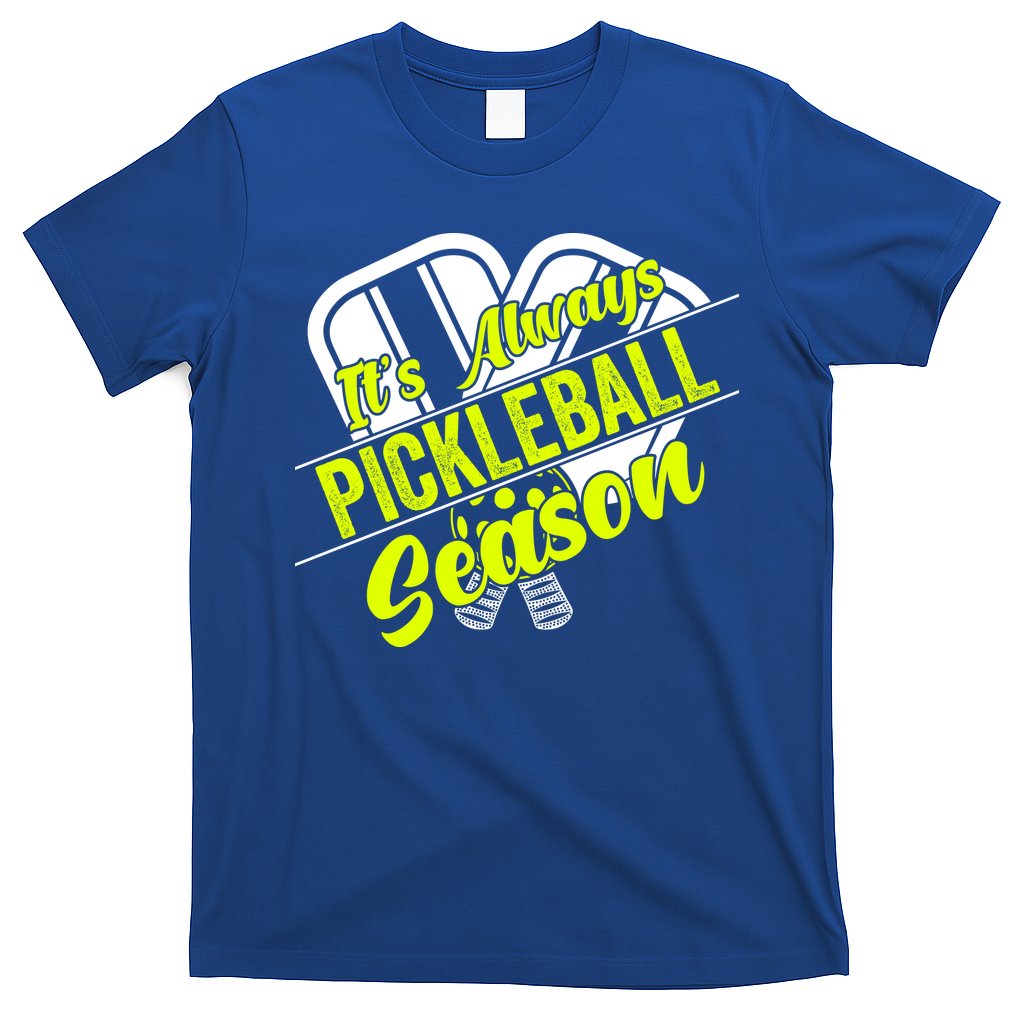 It's Always Pickleball Season Pickleball Paddle Gifts T-Shirt