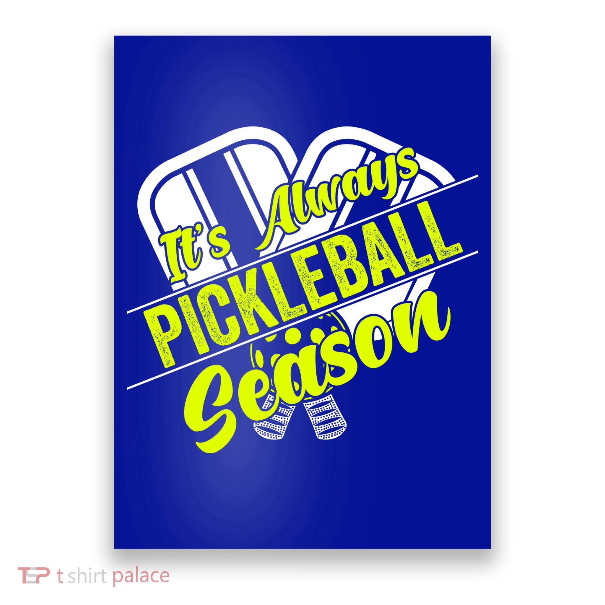 It's Always Pickleball Season Pickleball Paddle Gifts Poster