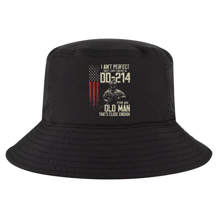 I AinT Perfect But I Do Have A Dd 214 For An Old Man Cool Comfort Performance Bucket Hat