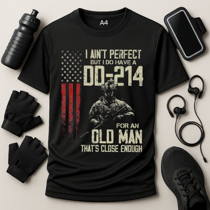 I AinT Perfect But I Do Have A Dd 214 For An Old Man Cooling Performance Crew T-Shirt