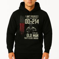I AinT Perfect But I Do Have A Dd 214 For An Old Man Hoodie