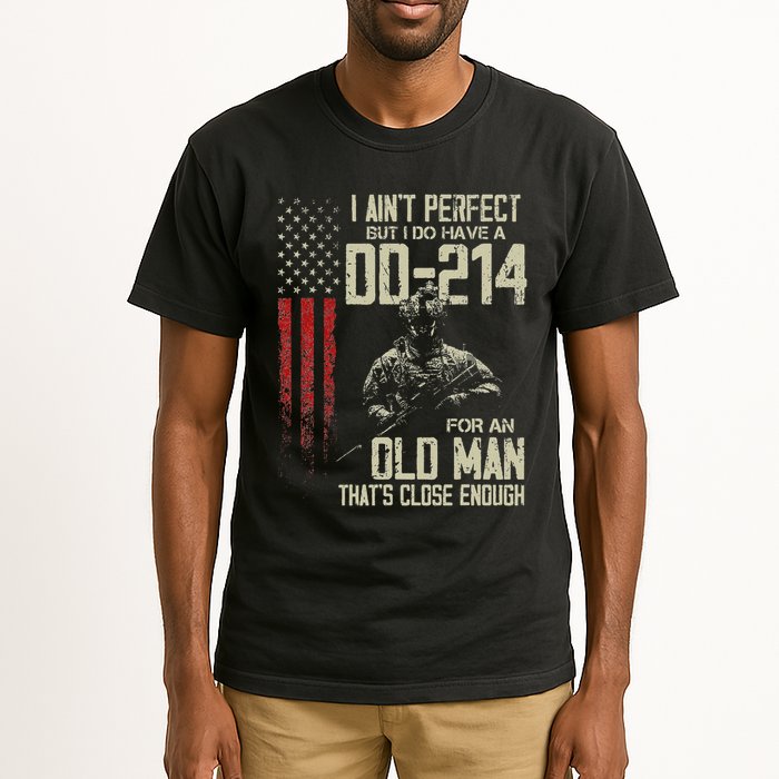 I AinT Perfect But I Do Have A Dd 214 For An Old Man Tall T-Shirt