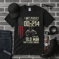 I AinT Perfect But I Do Have A Dd 214 For An Old Man Tall T-Shirt