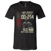 I AinT Perfect But I Do Have A Dd 214 For An Old Man V-Neck T-Shirt