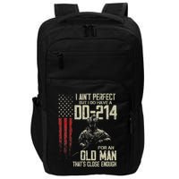 I AinT Perfect But I Do Have A Dd 214 For An Old Man Impact Tech Backpack