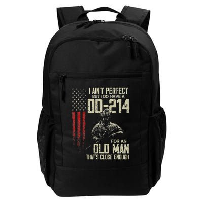 I AinT Perfect But I Do Have A Dd 214 For An Old Man Backpack