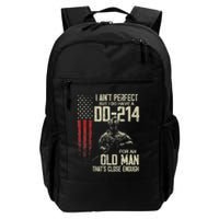 I AinT Perfect But I Do Have A Dd 214 For An Old Man Backpack