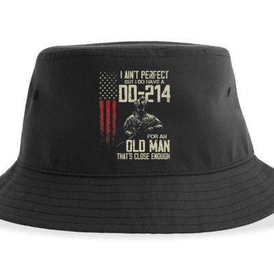 I AinT Perfect But I Do Have A Dd 214 For An Old Man Sustainable Bucket Hat