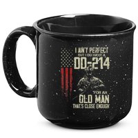 I AinT Perfect But I Do Have A Dd 214 For An Old Man 15oz Campfire Ceramic Mug
