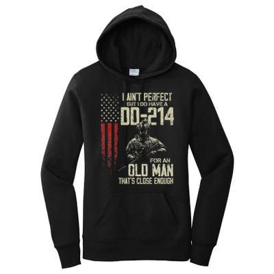 I AinT Perfect But I Do Have A Dd 214 For An Old Man Women's Pullover Hoodie