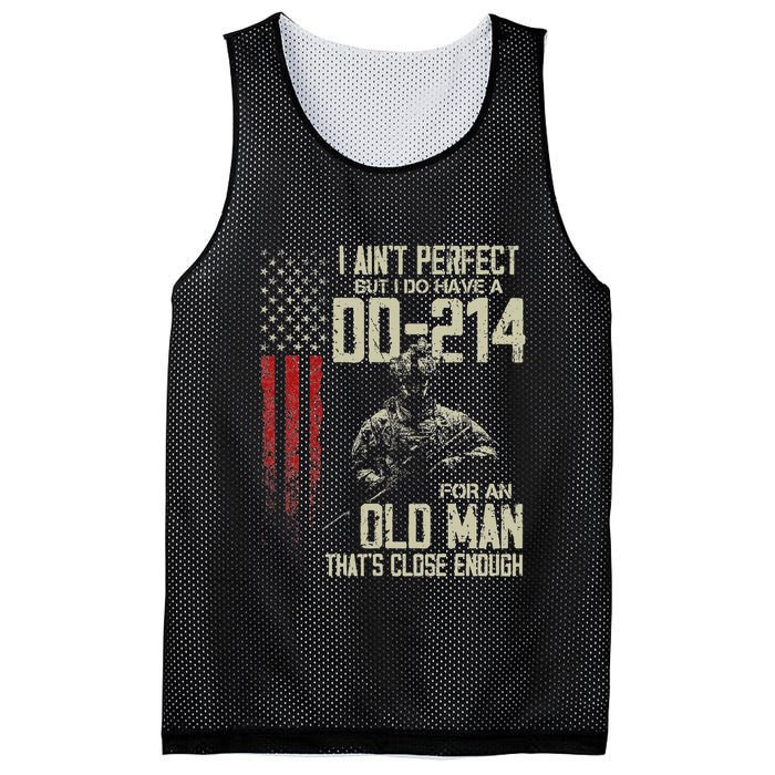 I AinT Perfect But I Do Have A Dd 214 For An Old Man Mesh Reversible Basketball Jersey Tank